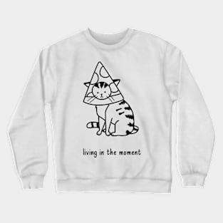Living in the Moment - Cat Crewneck Sweatshirt